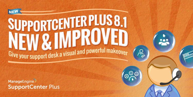 SupportCenter Plus 8.1 : nouvelles fonctionnalités pour un support à la pointe