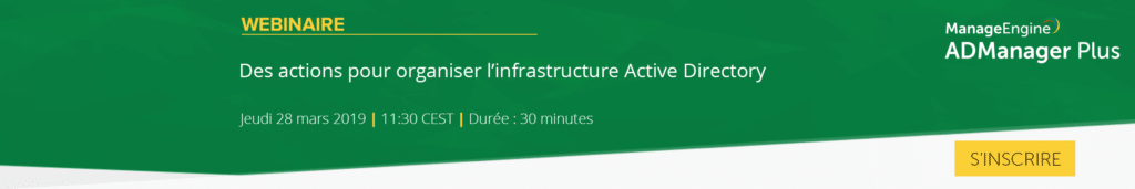 [Webinar] Des actions pour organiser l'infrastructure Active Directory | 28 Mars - 11h30