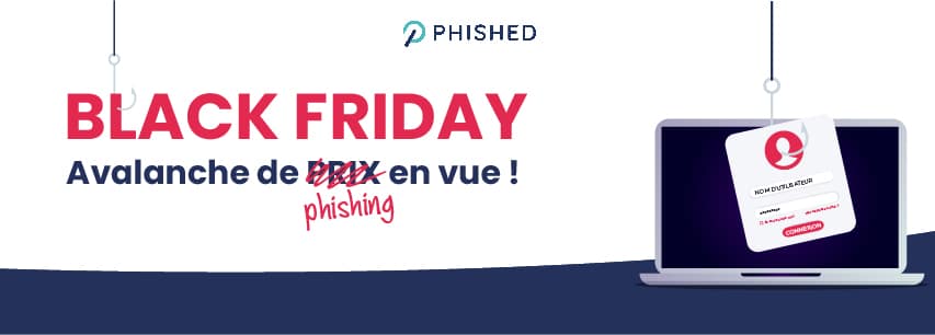 Black Friday - Avalanche de phishing en vue !